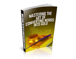 eBook – Mastering the Art of Converting Words Into Gold